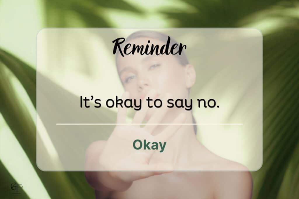 Person raising a hand in a stop gesture in front of large green leaves, with an overlaid reminder message encouraging healthy boundaries.