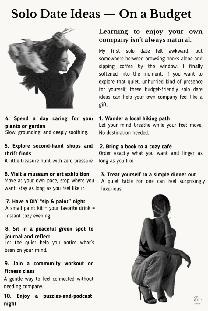 A minimalist “Solo Date Ideas on a Budget” guide with black‑and‑white photos and a list of affordable self‑care activities for enjoying your own company.