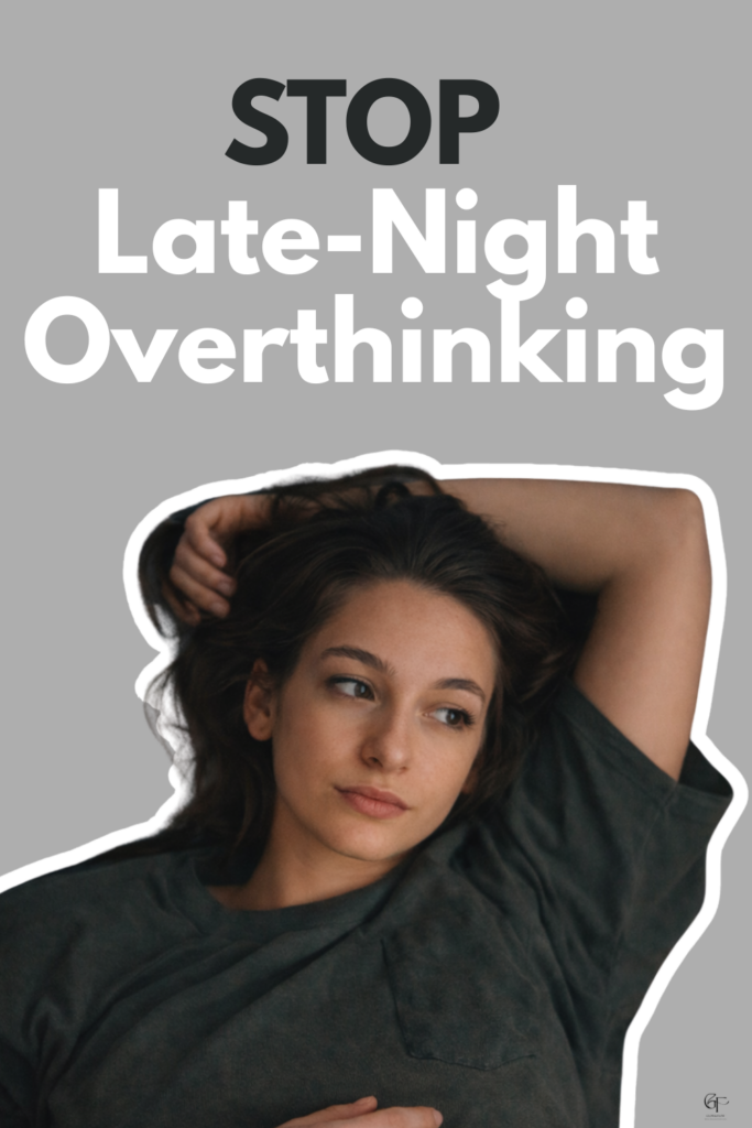 Woman lying down with arm behind her head, looking thoughtful, text reads "Stop Late-Night Overthinking"